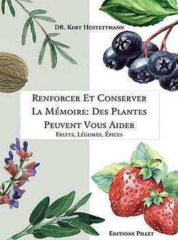 Broché Renforcer et conserver sa mémoire : fruits, légumes, épices de Kurt Hostettmann