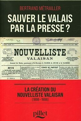 Broché Sauver le Valais par la presse ? de Bertrand Métrailler