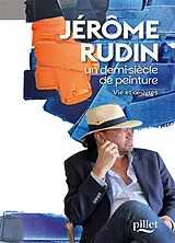 Broschiert Jérôme Rudin : un demi-siècle de peinture : vie et oeuvres von Jérôme Rudin
