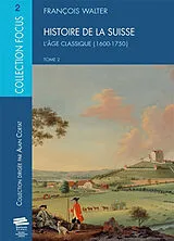 Broschiert Histoire de la Suisse. Vol. 2. L'âge classique : 1600-1750 von François Walter