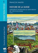 Broschiert Histoire de la Suisse. Vol. 5. Certitudes et incertitudes du temps présent : de 1930 à nos jours von François Walter
