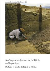 Fester Einband Aménagements fluviaux de La Thielle au Moyen Âge von Nicole; Pillonel, Daniel; Thew, Nigel Plumettaz