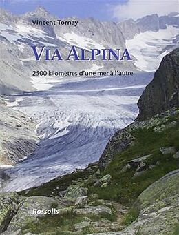 Livre Relié Via Alpina de Vincent Tornay