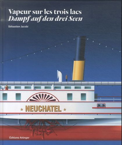 Vapeur sur les trois lacs / Dampf auf den drei Seen