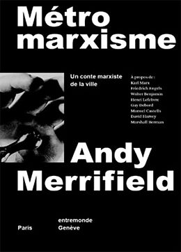 Broché Métro marxisme : un conte marxiste de la ville de Andy Merrifield