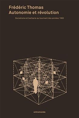 Broché Autonomie et révolution : socialisme et barbarie au tournant des années 1960 de Frédéric Thomas