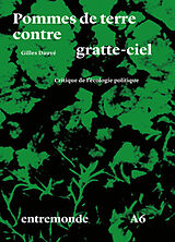 Broché Pommes de terre contre gratte-ciel : critique de l'écologie politique de Gilles Dauvé