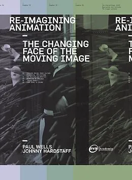 E-Book (pdf) Re-Imagining Animation: The Changing Face of the Moving Image von Paul Wells, Johnny Hardstaff