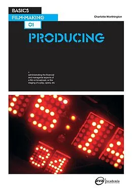E-Book (pdf) Basics Film-Making 01: Producing von Charlotte Worthington