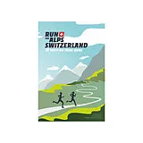 Kartonierter Einband Run the Alps Switzerland von Doug Mayer, Kim Strom