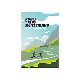 Kartonierter Einband Run The Alps Switzerland von Doug Mayer, Kim Strom