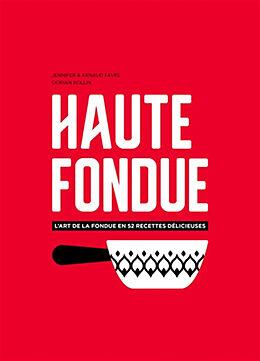 Livre Relié Haute Fondue de Arnaud Favre, Jennifer Favre