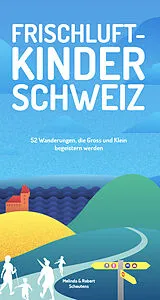 Kartonierter Einband Frischluftkinder Schweiz von Melinda Schoutens, Robert Schoutens