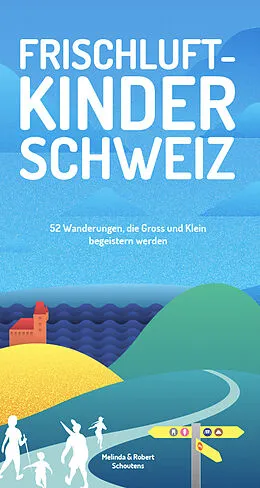 Kartonierter Einband Frischluftkinder Schweiz von Melinda Schoutens, Robert Schoutens