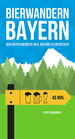 Kartonierter Einband Bierwandern Bayern von Rich Carbonara