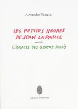 Broschiert Les petites heures de Jean la Paille. L'oracle des quatre jeudis von Alexandre Voisard