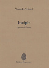 Broschiert Incipit von Alexandre Voisard