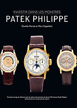 Broché Investir dans les montres : Patek Philippe de O.; Cappelleti, M. Patrizzi