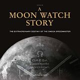 Livre Relié A moon watch story. Extraordinary destiny of the Omega Speedmaster de GRAM