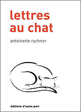 Broschiert Lettres au chat von Antoinette Rychner