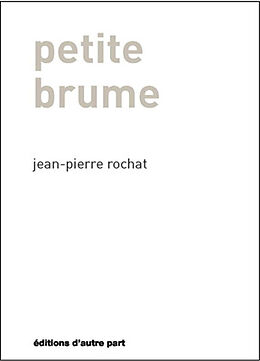 Kartonierter Einband Petite brume von Jean-Pierre Rochat