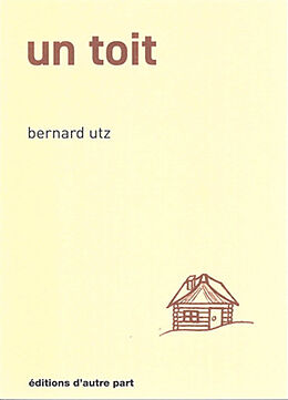 Broché Un toit de Bernard Utz
