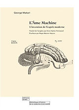 Broché L'âme machine : l'invention de l'esprit moderne de George Makari