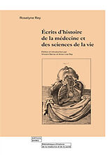 Broché Ecrits d'histoire de la médecine et des sciences de la vie de Roselyne Rey