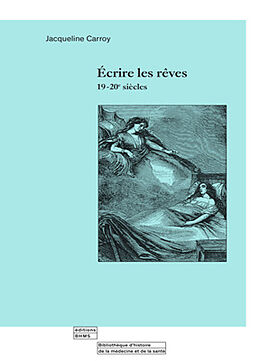 Broché Ecrire les rêves 19-20e siècles de Jacqueline Carroy