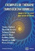 Kartonierter Einband Exemples de thérapie transgénérationnelle von Thierry Gaillard, Élisabeth Darchis, Sellam Salomon