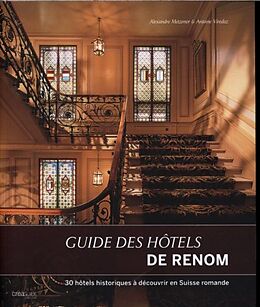 Broschiert Guide des hôtels de renom von Alexandre; Viredaz, Antoine Metzener