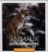 Fester Einband Animaux extraordinaires de Suisse romande von Virginie Jobé-Truffer