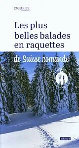 Broschiert Les plus belles balades en raquettes de Suisse romande.Tome 2 von 