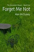 E-Book (epub) Forget Me Not (The Storyteller's Quest, #5) von Alan Mccluskey