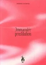 Broschiert Immaculée prostitution von Frédéric de Meyer
