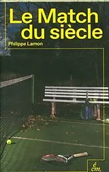 Broschiert Le match du siècle von Philippe Lamon