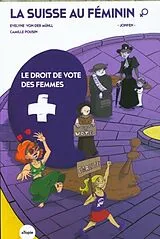Broschiert La Suisse au féminin : le droit de vote des femmes von Evelyne; Pousin, Camille Von der Mühll