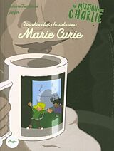 Broché Un chocolat chaud avec Marie Curie de Ludivine; Jonfen Tourlonias