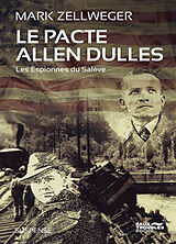 Broché Les espionnes du Salève. Le pacte Allen Dulles : suspense de Mark Zellweger