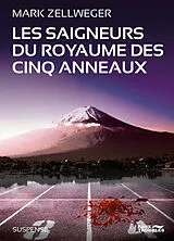 Broschiert Les saigneurs du royaume des Cinq anneaux von Mark Zellweger