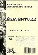 Broschiert Chroniques des regards perdus. Mésaventure von Pascal Lovis
