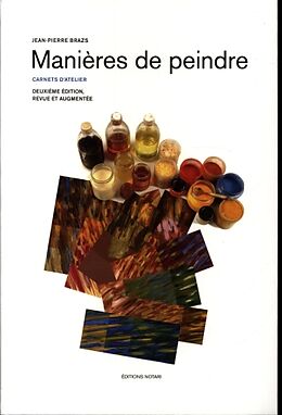 Broché Manières de peindre : carnets d'atelier de Jean-Pierre Brazs