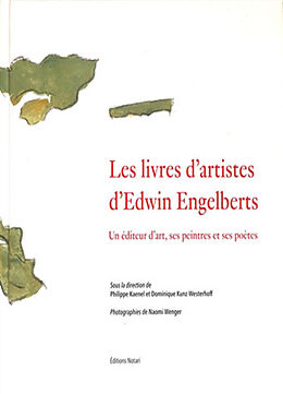 Broché Les livres d'artistes d'Edwin Engelberts : un éditeur d'art, ses peintres et ses poètes de Philippe; Kunz Westerhoff, D.; Wenger, N. Kaenel