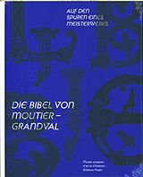Broschiert Auf den Spuren eines Meisterwerks : die Bibel von Moutier-Grandval von 
