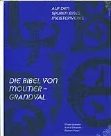 Broschiert Auf den Spuren eines Meisterwerks : die Bibel von Moutier-Grandval von 