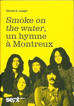 Broché Smoke on the water, un hymne à Montreux de Gérard A. Jaeger