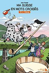 Taschenbuch Ma Suisse en mots croisés von Jean Rossat