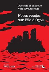 Broschiert Noces rouges sur l'île d'Ogoz von Quentin; Van Wynsberghe, Isabelle Van Wynsberghe