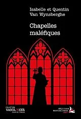 Broschiert Chapelles maléfiques von Isabelle Van; Wynsberghe, Quentin Van Wynsberghe