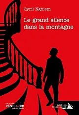 Broschiert Le grand silence dans la montagne von Cyril Nghiem